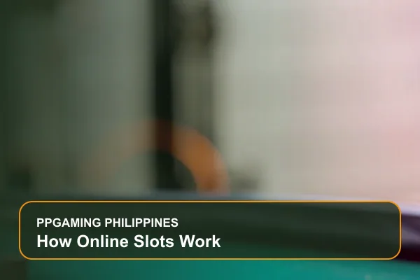 how online slots work guide for Filipino players on Ppgaming