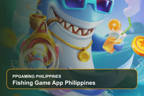 fishing game app philippines guide for Filipino players on Ppgaming