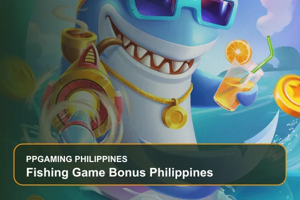 fishing game bonus philippines guide for Filipino players on Ppgaming