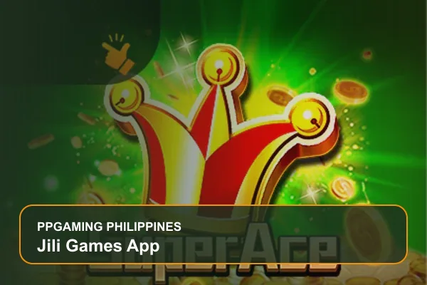 jili games app guide for Filipino players on Ppgaming