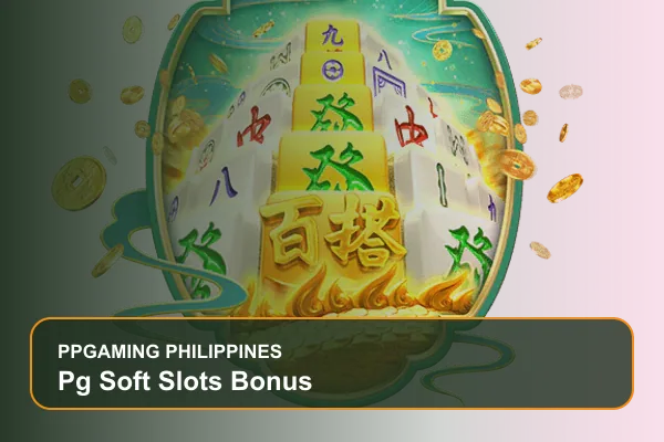 pg soft slots bonus guide for Filipino players on Ppgaming