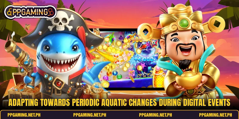 Adapting towards periodic aquatic changes during digital events