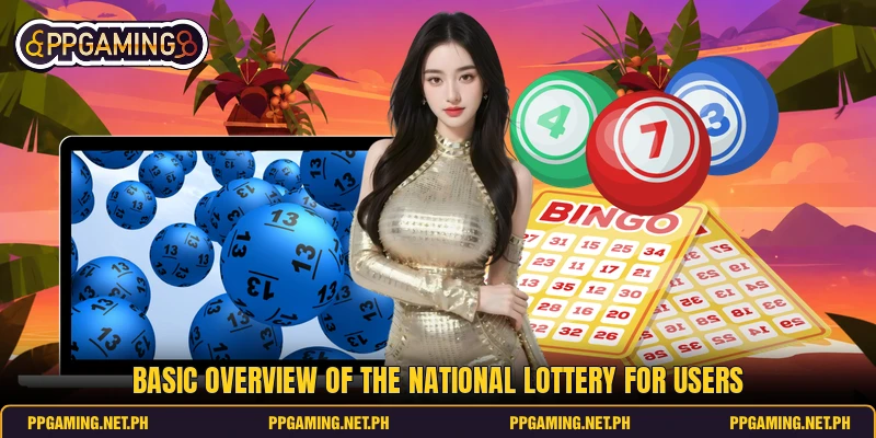 Basic overview of the national lottery for users Basic overview of the national lottery for users