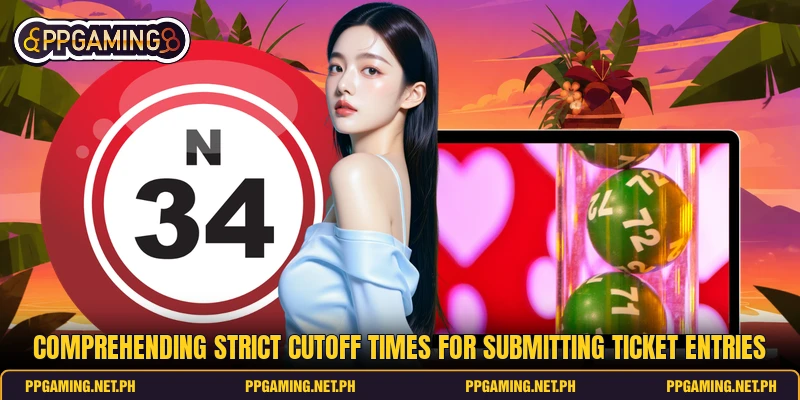 Comprehending strict cutoff times for submitting ticket entries Comprehending strict cutoff times for submitting ticket entries