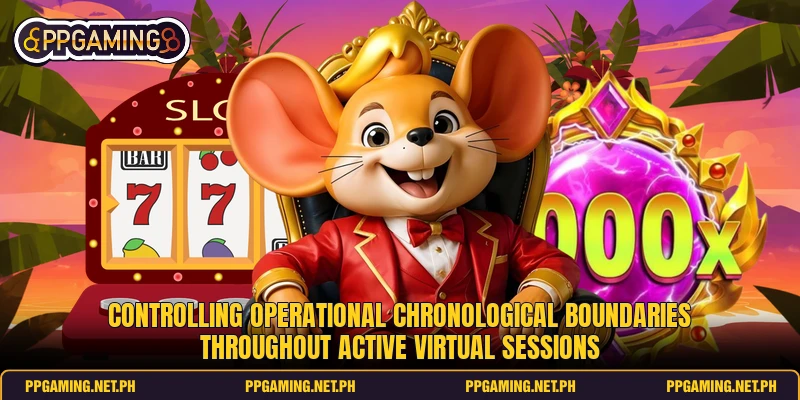 Controlling operational chronological boundaries throughout active virtual sessions