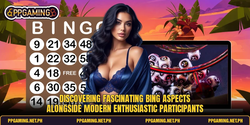 Discovering fascinating bing aspects alongside modern enthusiastic participants