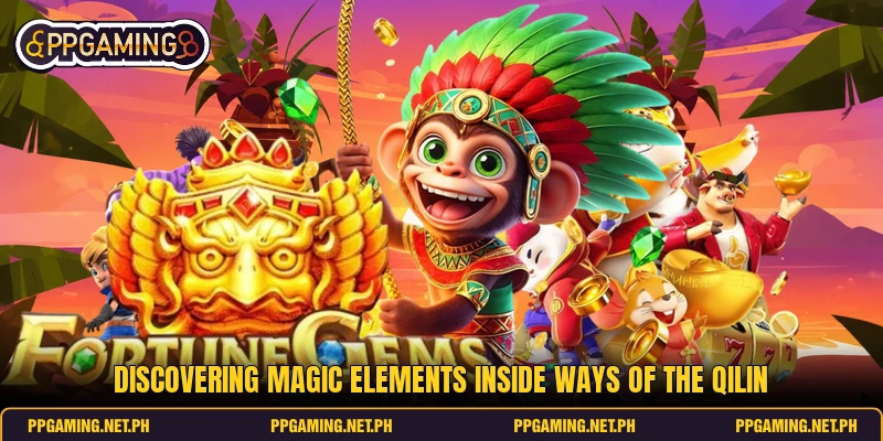 Discovering magic elements inside ways of the qilin Discovering magic elements inside ways of the qilin