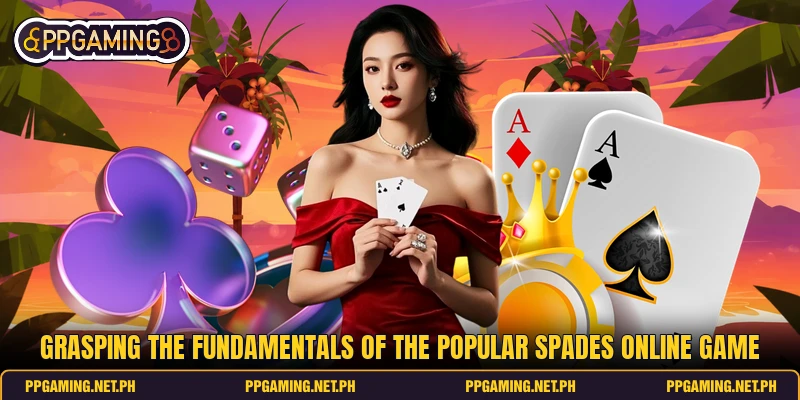 Grasping the fundamentals of the popular spades online game
