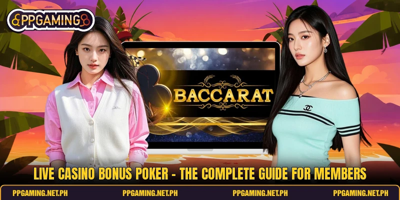 Live Casino Bonus Poker - The Complete Guide For Members