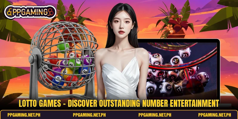Lotto Games - Discover Outstanding Number Entertainment