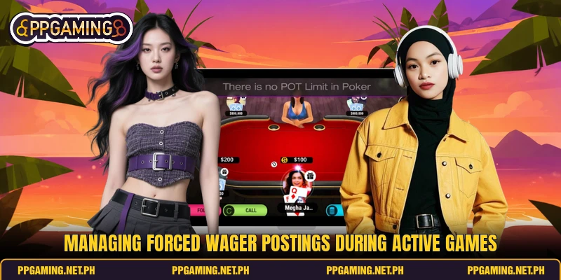 Managing forced wager postings during active games