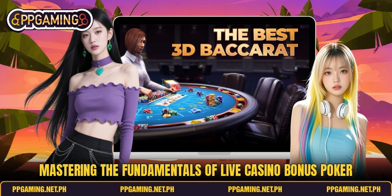 Mastering the fundamentals of live casino bonus poker