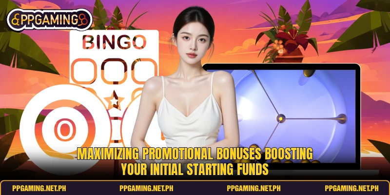 Maximizing promotional bonuses boosting your initial starting funds