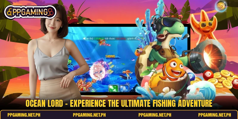Ocean Lord - Experience The Ultimate Fishing Adventure