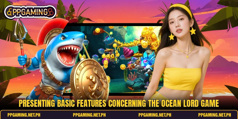 Presenting basic features concerning the ocean lord game