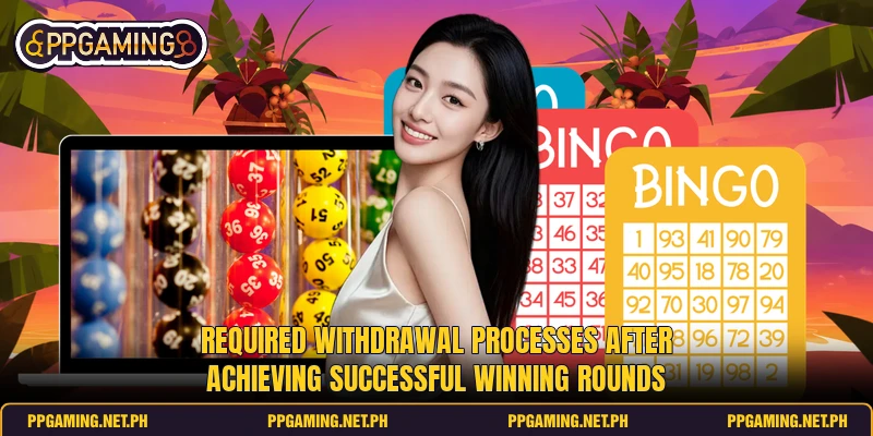 Required withdrawal processes after achieving successful winning rounds